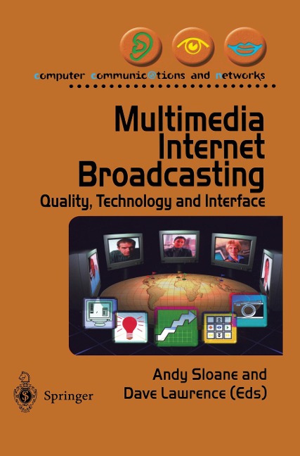 Multimedia Internet Broadcasting: Quality, Technology and Interface