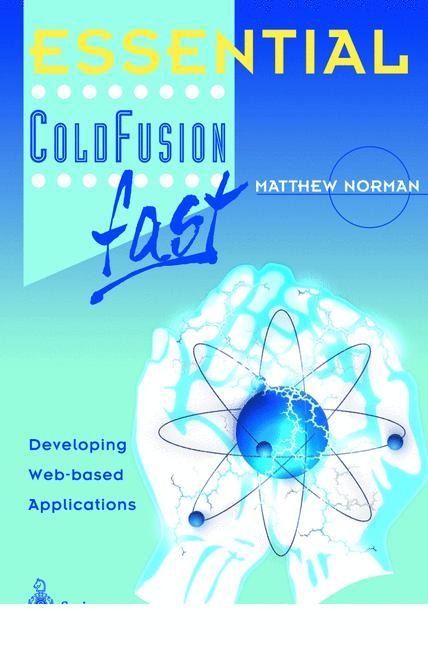Essential ColdFusion fast: Developing Web-Based Applications