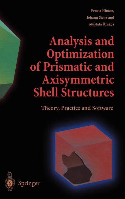 Analysis and Optimization of Prismatic and Axisymmetric Shell Structures: Theory, Practice and Software