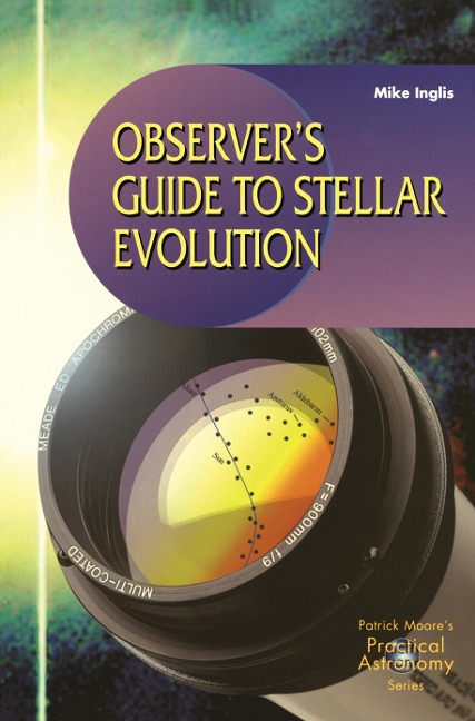 Observers Guide to Stellar Evolution: The Birth, Life and Death of Stars