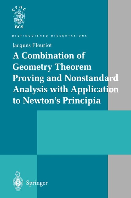 A Combination of Geometry Theorem Proving and Nonstandard Analysis with Application to Newtons Principia