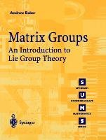 Matrix Groups: An Introduction to Lie Group Theory