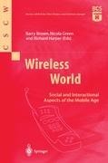 Wireless World: Social and Interactional Aspects of the Mobile Age