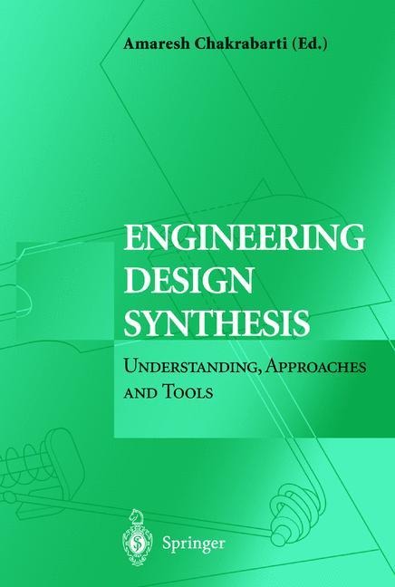 Engineering Design Synthesis: Understanding, Approaches and Tools