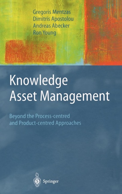 Knowledge Asset Management: Beyond the Process-Centred and Product-Centred Approaches