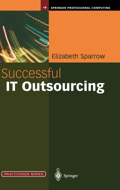 Successful IT Outsourcing: From Choosing a Provider to Managing the Project