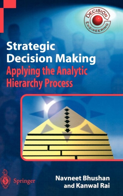 Strategic Decision Making: Applying the Analytic Hierarchy Process