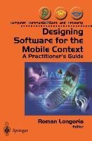 Designing Software for the Mobile Context: A Practitioners Guide