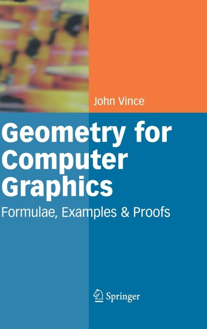 Geometry for Computer Graphics: Formulae, Examples and Proofs