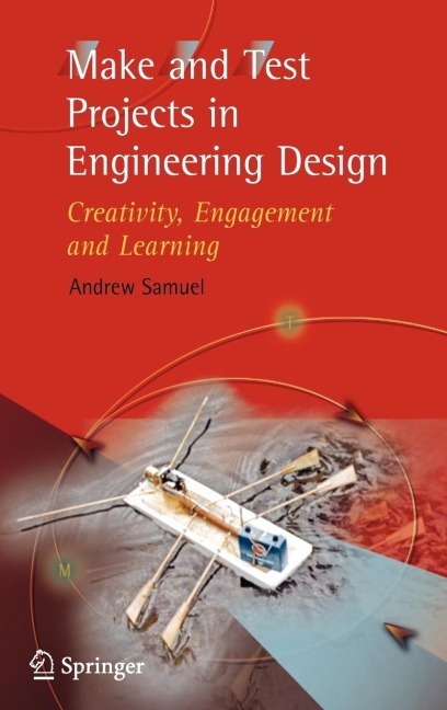 Make and Test Projects in Engineering Design: Creativity, Engagement and Learning