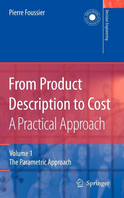 From Product Description to Cost: A Practical Approach: Volume 1: The Parametric Approach