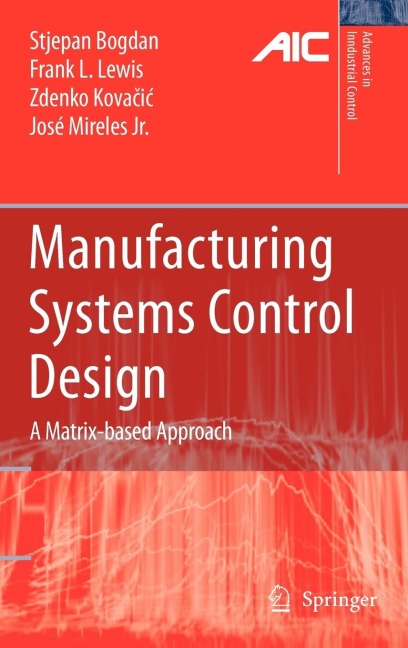 Manufacturing Systems Control Design: A Matrix-Based Approach