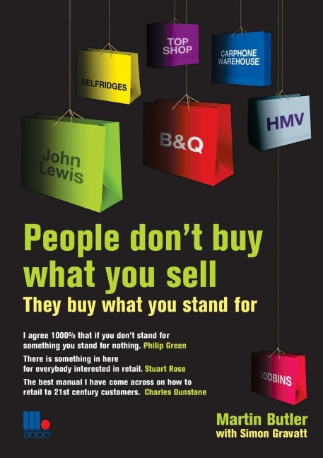People Dont Buy What You Sell - They Buy What You Stand For. Martin Butler with Simon Gravatt