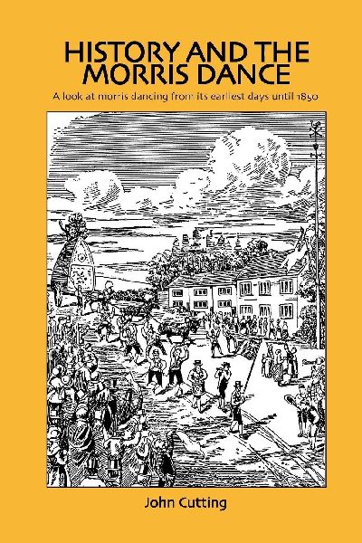 History and the Morris Dance: A Look at Morris Dancing from Its Earliest Days Until 1850