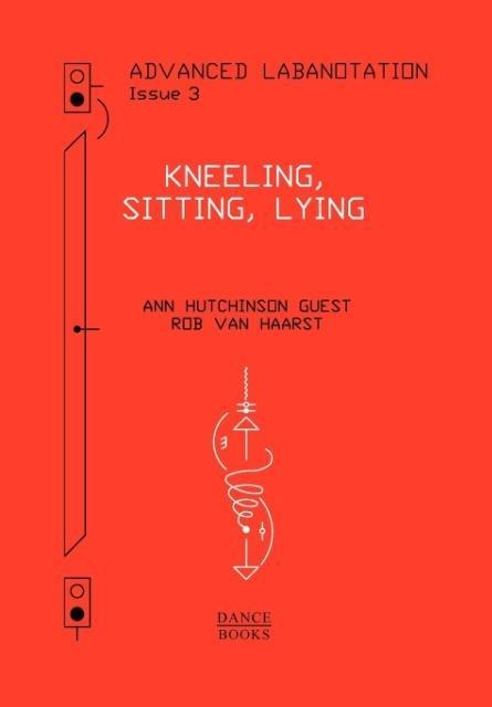 Advanced Labanotation, Volume 1, Part 3: Kneeling, Sitting, Lying