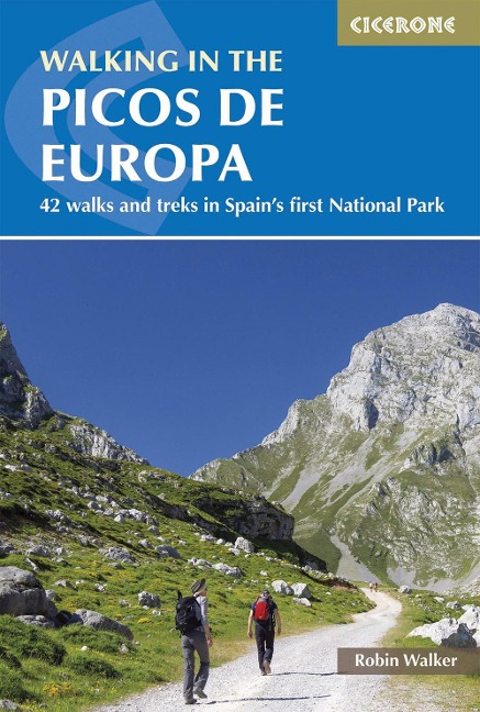 Walking in the Picos de Europa: 42 walks and treks in Spains first National Park