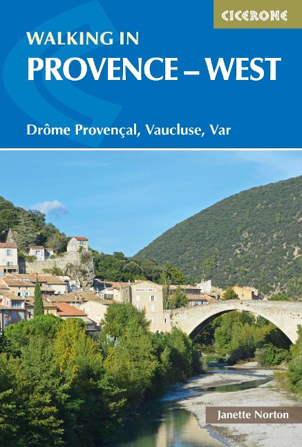 Walking in Provence - West: DrA´me ProvenA§al, Vaucluse, Var