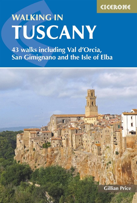 Walking in Tuscany: 43 walks including Val dOrcia, San Gimignano and the Isle of Elba