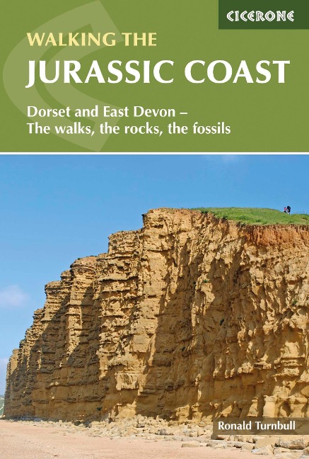Walking the Jurassic Coast: Dorset and East Devon: The walks, the rocks, the fossils