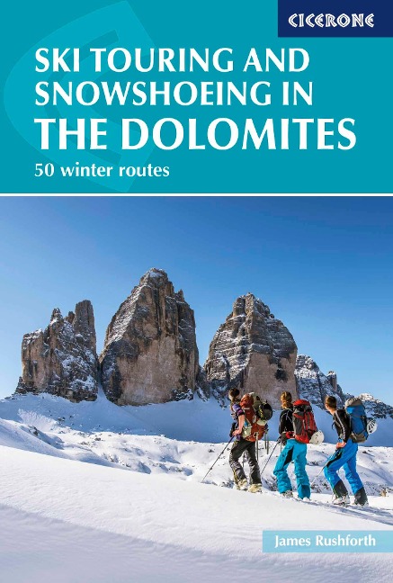 Ski Touring and Snowshoeing in the Dolomites: 50 winter routes