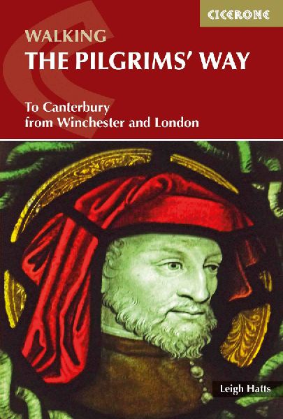 The Pilgrims' Way: To Canterbury from Winchester and London