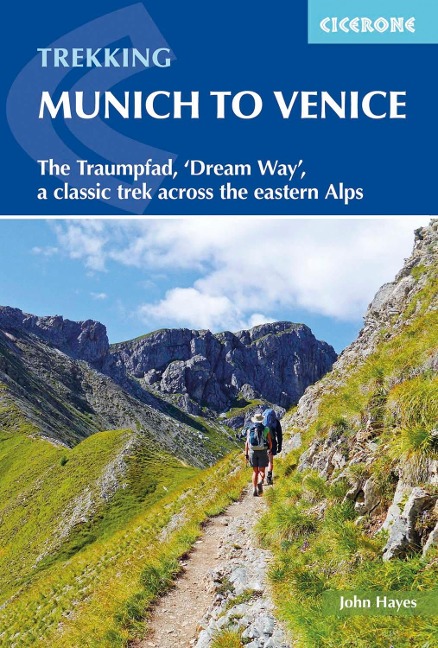 Trekking Munich to Venice: The Traumpfad, Dream Way, a classic trek across the eastern Alps