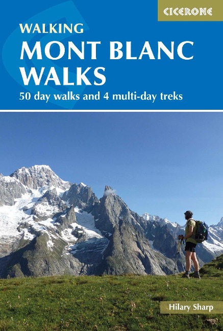 Mont Blanc Walks: 50 day walks and 4 multi-day treks