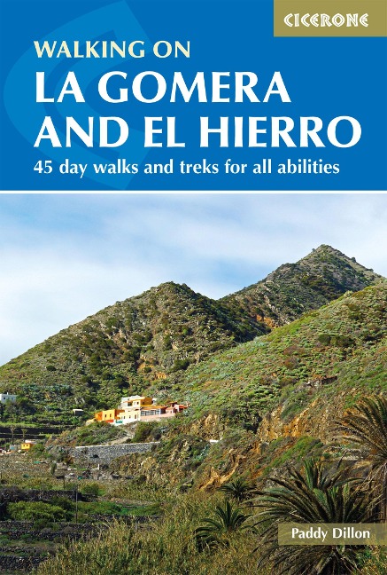 Walking on La Gomera and El Hierro: 45 day walks and treks for all abilities