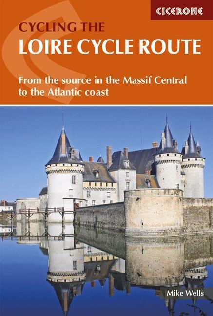 The Loire Cycle Route: From the Source in the Massif Central to the Atlantic Coast