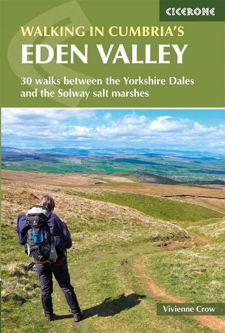 Walking in Cumbrias Eden Valley: 30 walks between the Yorkshire Dales and the Solway salt marshes