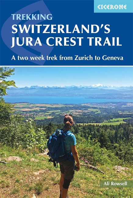Switzerlands Jura Crest Trail: A two week trek from Zurich to Geneva
