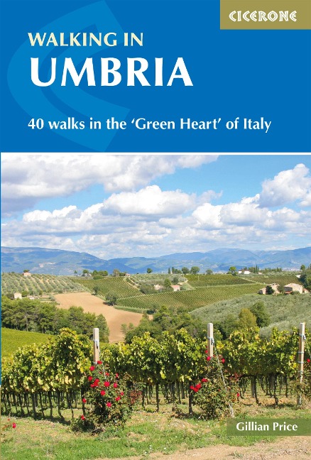 Walking in Umbria: 40 walks in the Green Heart of Italy