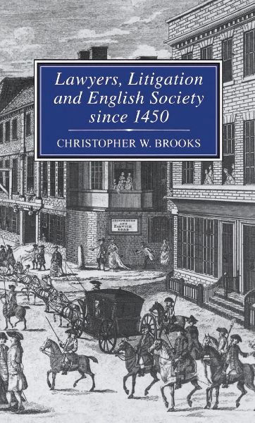 Lawyers, Litigation & English Society Since 1450