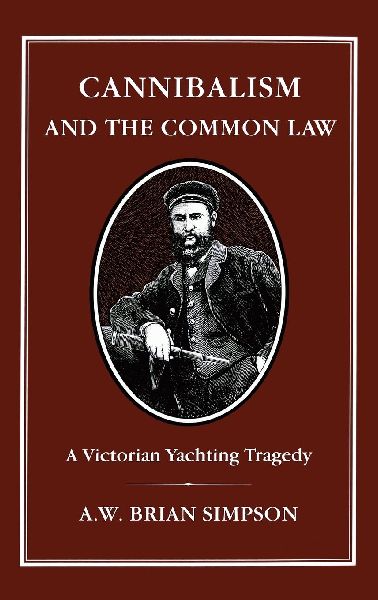 Cannibalism and Common Law: A Victorian Yachting Tragedy