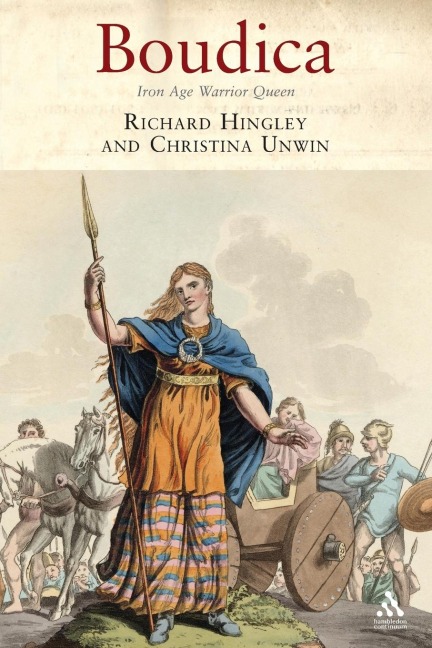 Boudica: Iron Age Warrior Queen