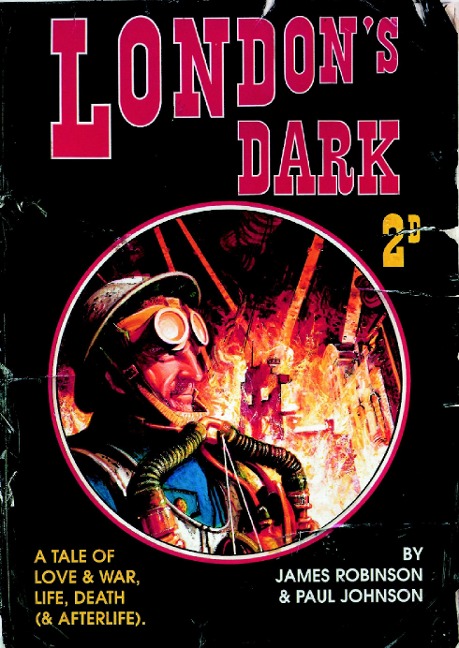 Londons Dark: A Tale of Love and War, Life, Death (and Afterlife)