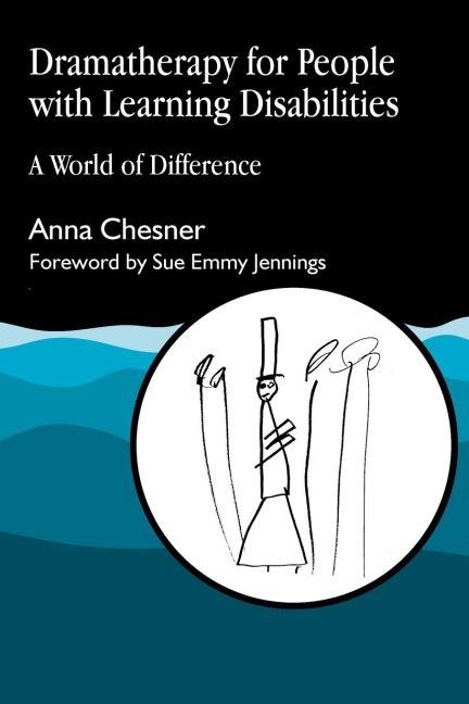 Dramatherapy for People with Learning Disabilities: A World of Difference