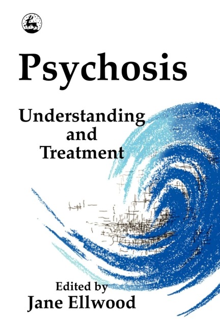Psychosis: Understanding & Treatment