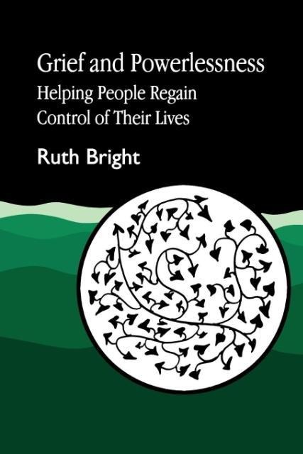 Grief and Powerlessness: Helping People Regain Control of Their Lives