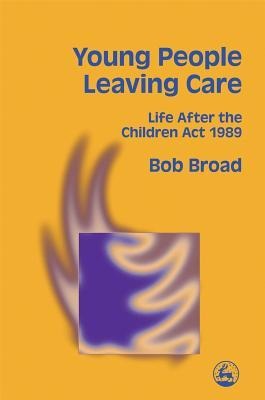 Young People Leaving Care: Life After the Children ACT 1989