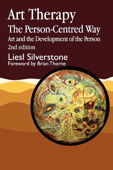 Art Therapy the Person-Centred Way: Art and the Development of the Person