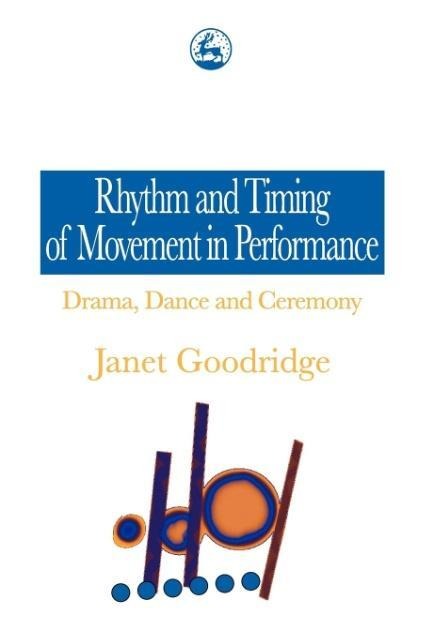 Rhythm and Timing of Movement in Performance: Drama, Dance and Ceremony