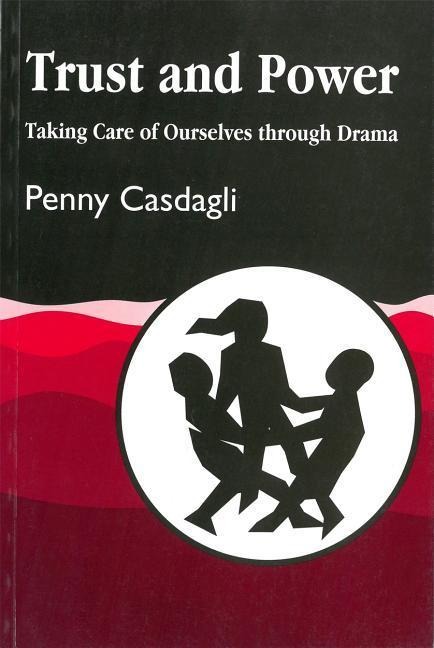 Trust and Power: Taking Care of Ourselves through Drama