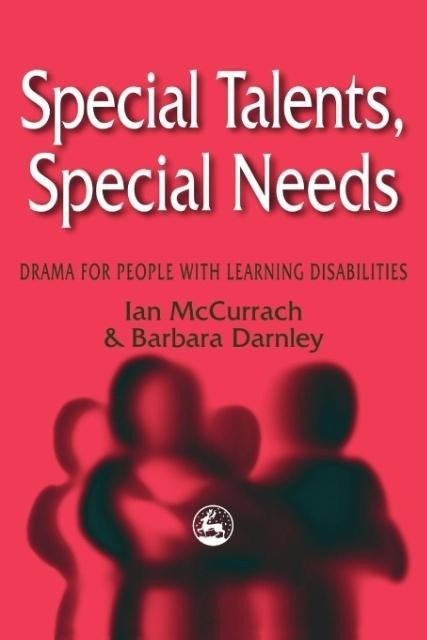 Special Talents, Special Needs: Drama for People with Learning Disabilities
