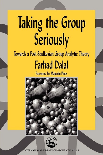 Taking the Group Seriously: Towards a Post-Foulkesian Group Analytic Theory