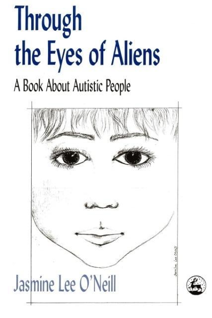Through the Eyes of Aliens: A Book about Autistic People