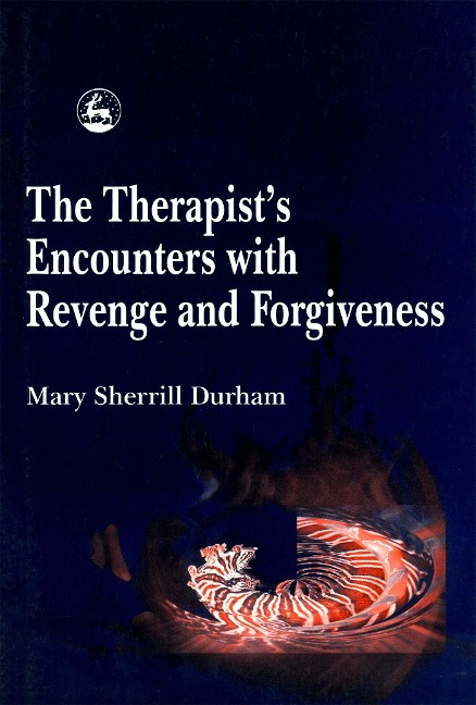 The Therapists Encounters with Revenge and Forgiveness