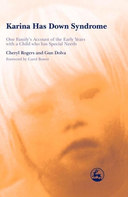 Karina Has Down Syndrome: One Familys Account of the Early Years with a Child Who Has Special Needs