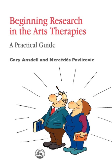 Beginning Research in the Arts Therapies: A Practical Guide