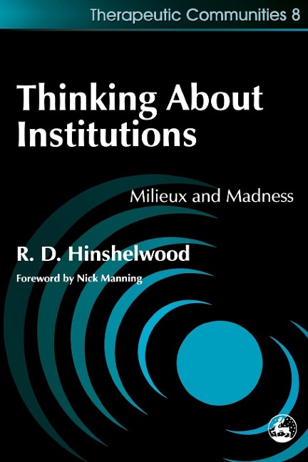 Thinking about Institutions: Milieux and Madness